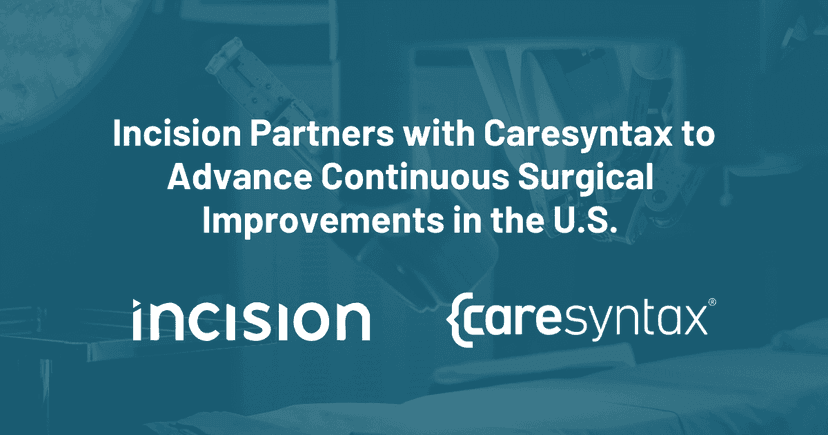Incision Partners with Caresyntax to Advance Continuous Surgical Improvements in the U.S.