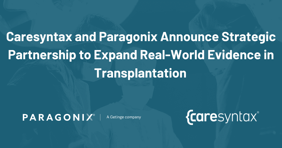 Caresyntax and Paragonix Announce Strategic Partnership to Expand Real-World Evidence in Transplantation